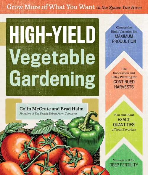 Book cover of High-Yield Vegetable Gardening: Grow More of What You Want in the Space You Have