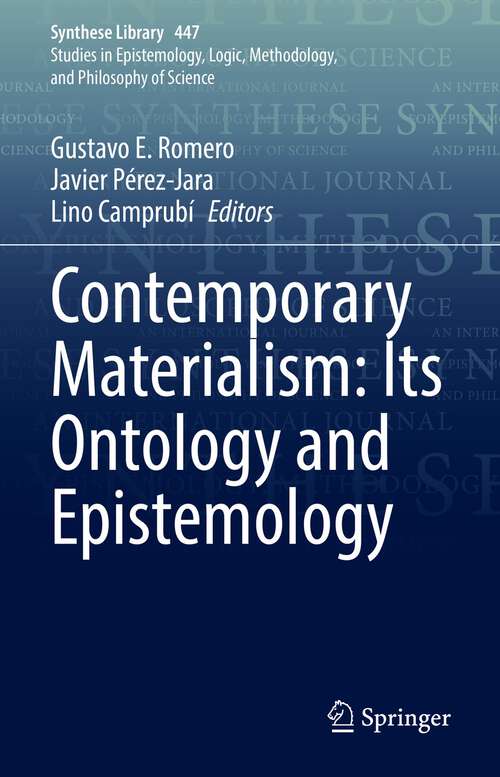 Contemporary Materialism: Its Ontology and Epistemology (Synthese Library #447)