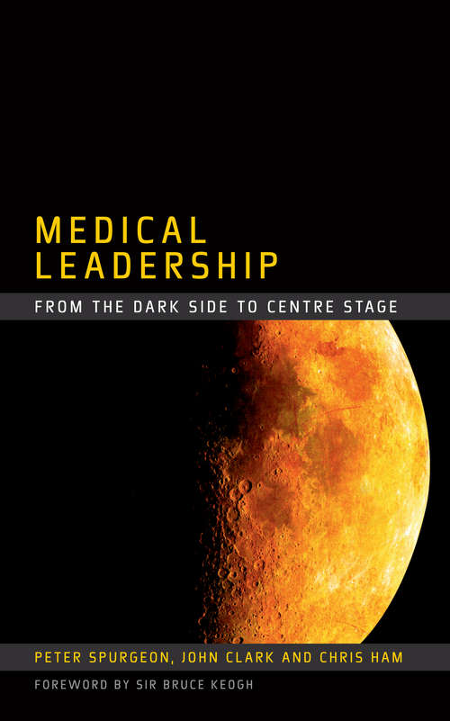 Medical Leadership: From the Dark Side to Centre Stage