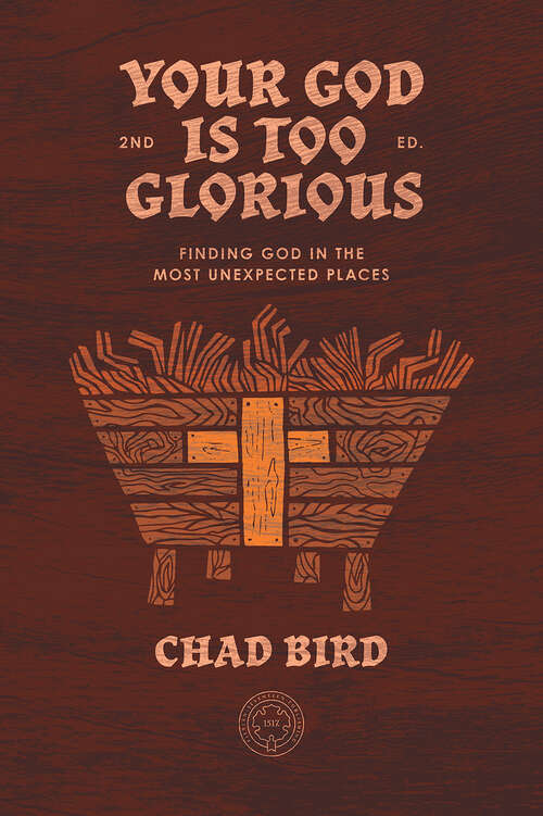 Book cover of Your God is Too Glorious: Finding God in the Most Unexpected Places (2)