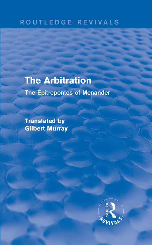 Book cover of The Arbitration: The Epitrepontes of Menander (Routledge Revivals)