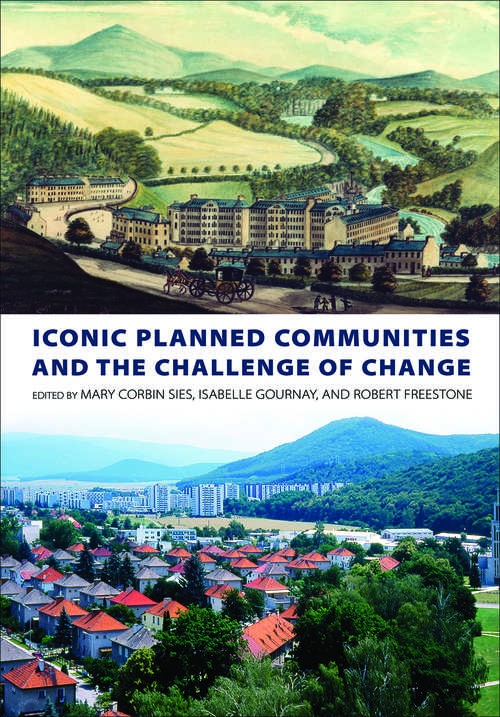 Iconic Planned Communities and the Challenge of Change (The City in the Twenty-First Century)