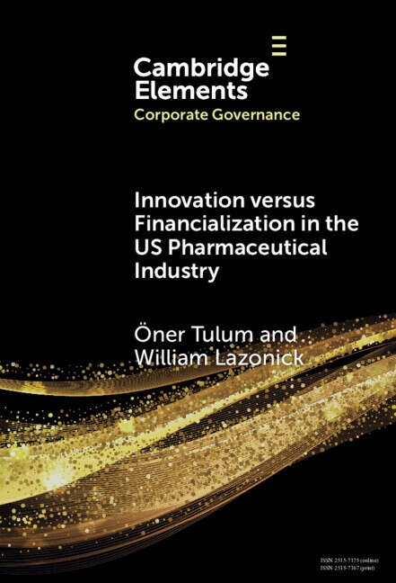 Book cover of Innovation versus Financialization in the US Pharmaceutical Industry (Elements in Corporate Governance)
