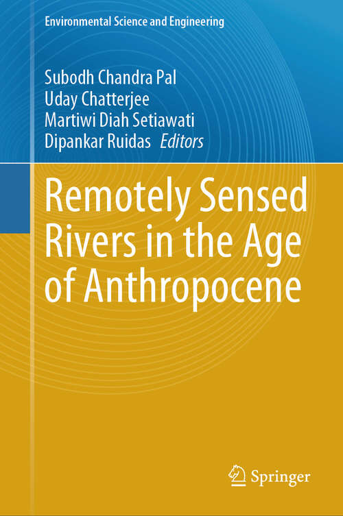 Book cover of Remotely Sensed Rivers in the Age of Anthropocene (Environmental Science and Engineering)