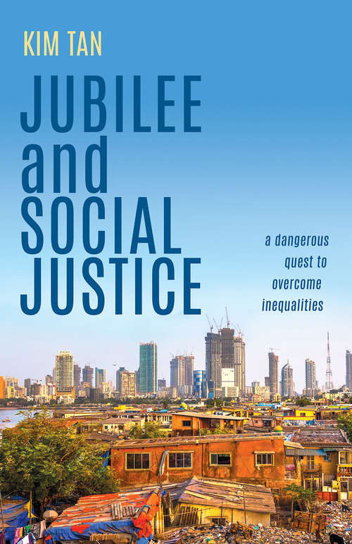 Book cover of Jubilee and Social Justice: A Dangerous Quest to Overcome Inequalities