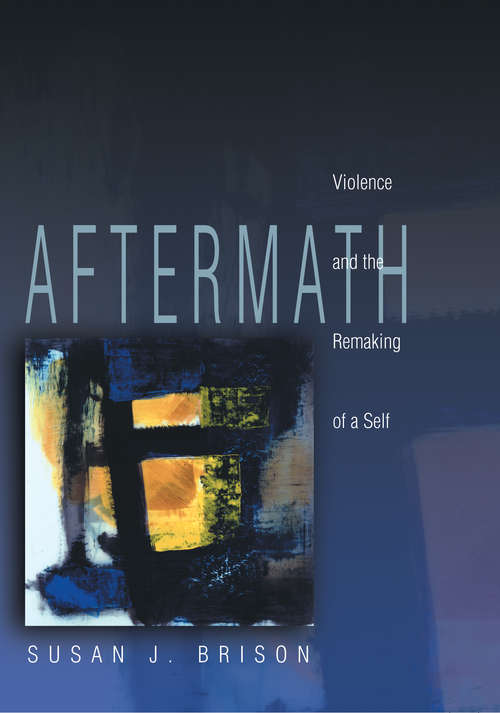 Book cover of Aftermath: Violence and the Remaking of a Self