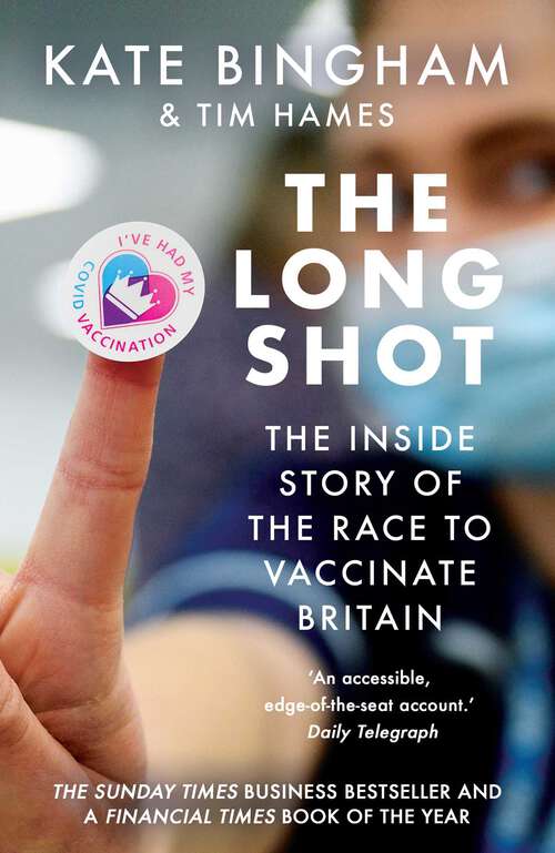 Book cover of The Long Shot: The Inside Story of the Race to Vaccinate Britain