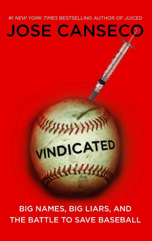Book cover of Vindicated: Big Names, Big Liars, and the Battle to Save Baseball