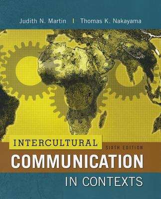 Intercultural Communication in Contexts (6th Edition)
