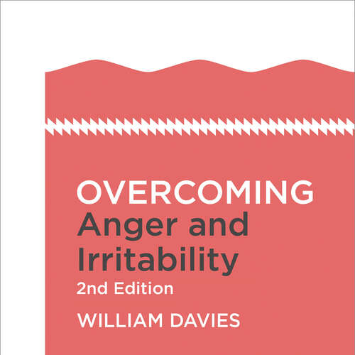 Book cover of Overcoming Anger and Irritability, 2nd Edition: A self-help guide using cognitive behavioural techniques (Overcoming Books)