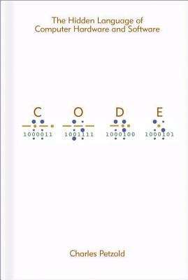 Book cover of Code: The Hidden Language of Computer Hardware and Software