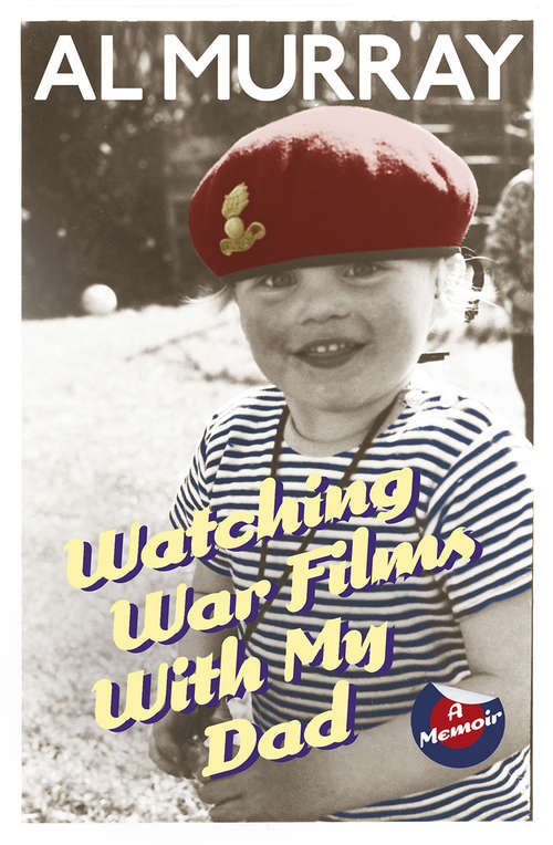 Book cover of Watching War Films With My Dad