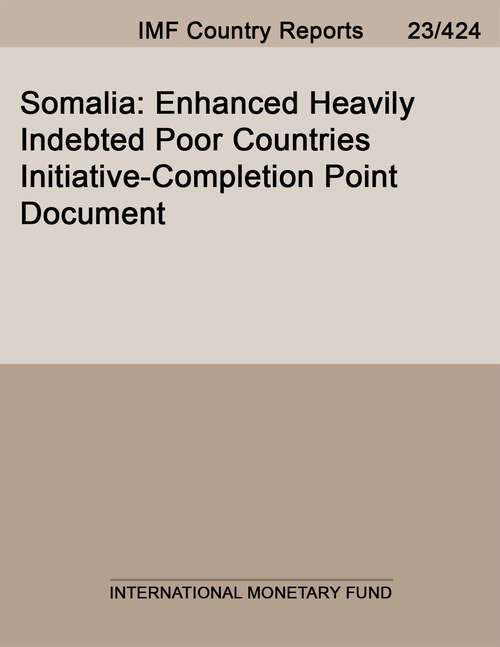 Book cover of Somalia: Enhanced Heavily Indebted Poor Countries Initiative-completion Point Document (Imf Staff Country Reports)