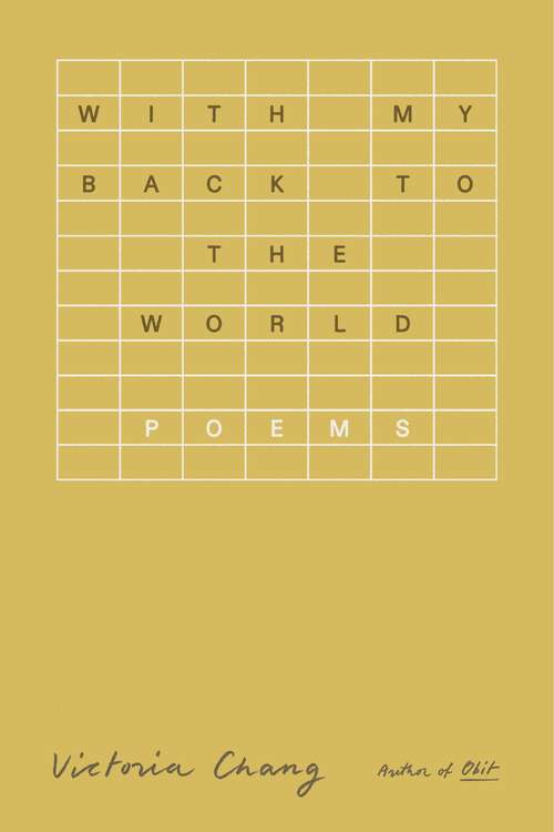 Book cover of With My Back to the World: Poems
