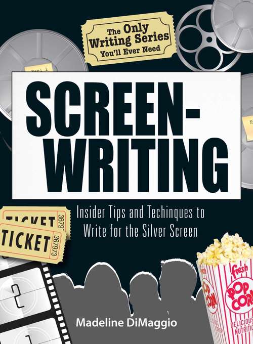 Book cover of The Only Writing Series You'll Ever Need   Screenwriting