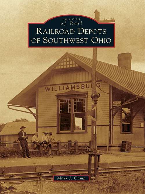 Book cover of Railroad Depots of Northwest Ohio