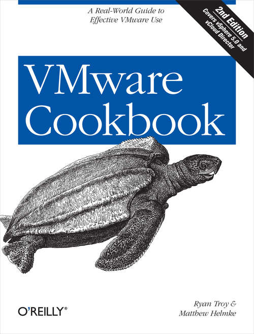 VMware Cookbook: A Real-World Guide to Effective VMware Use (Cookbook Ser.)