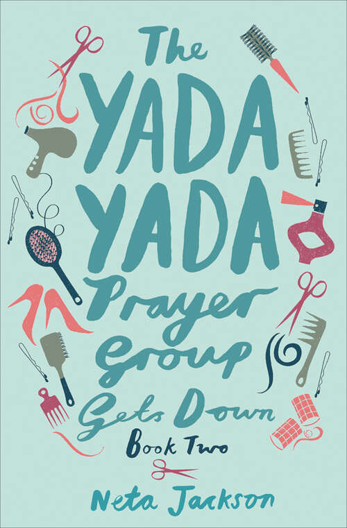 Book cover of The Yada Yada Prayer Group Gets Down (Yada Yada Prayer Group #2)