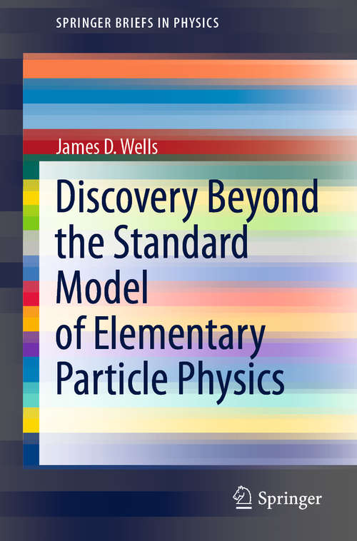 Book cover of Discovery Beyond the Standard Model of Elementary Particle Physics (1st ed. 2020) (SpringerBriefs in Physics)