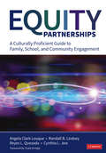 Equity Partnerships: A Culturally Proficient Guide to Family, School, and Community Engagement