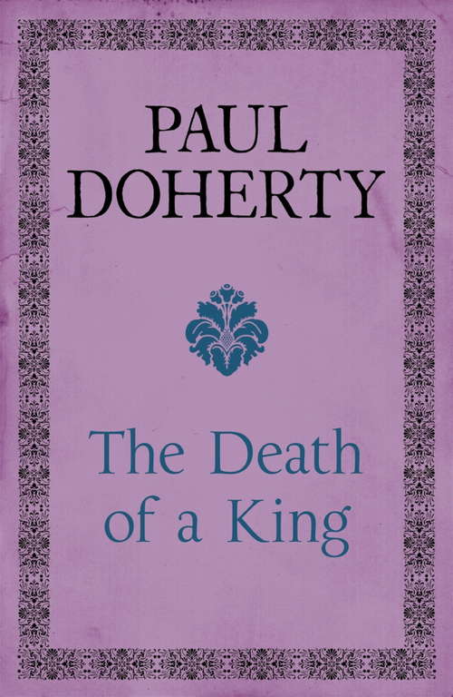 Book cover of The Death of a King: A royal murder mystery from medieval England