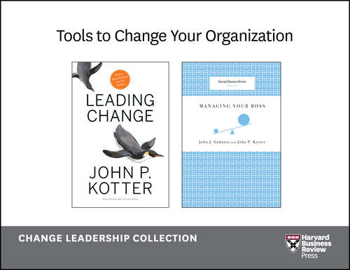 Book cover of Tools to Change Your Organization: The Change Leadership Collection (2 Books)