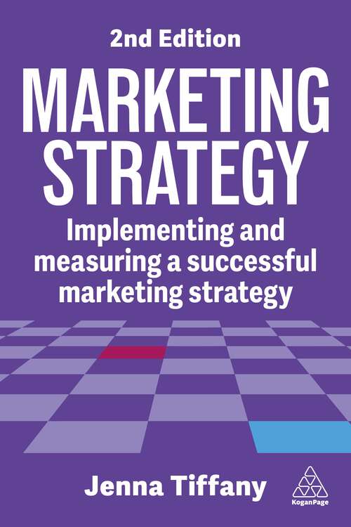 Book cover of Marketing Strategy: Implementing and Measuring a Successful Marketing Strategy (2)