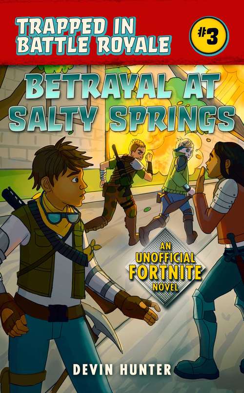 Book cover of Betrayal at Salty Springs: An Unofficial Fortnite Novel (Trapped In Battle Royale #3)