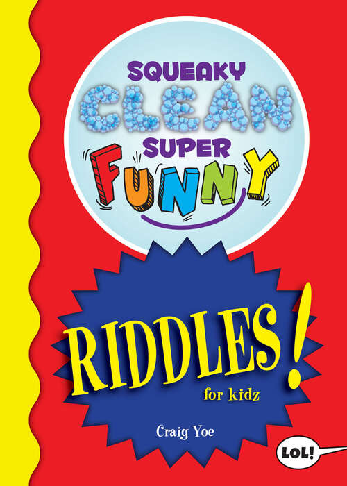 Book cover of Squeaky Clean Super Funny Riddles for Kidz: (things To Do At Home, Learn To Read, Jokes And Riddles For Kids) (Squeaky Clean Super Funny)