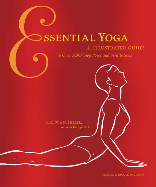 Book cover of Essential Yoga: An Illustrated Guide to Over 100 Yoga Poses and Meditation