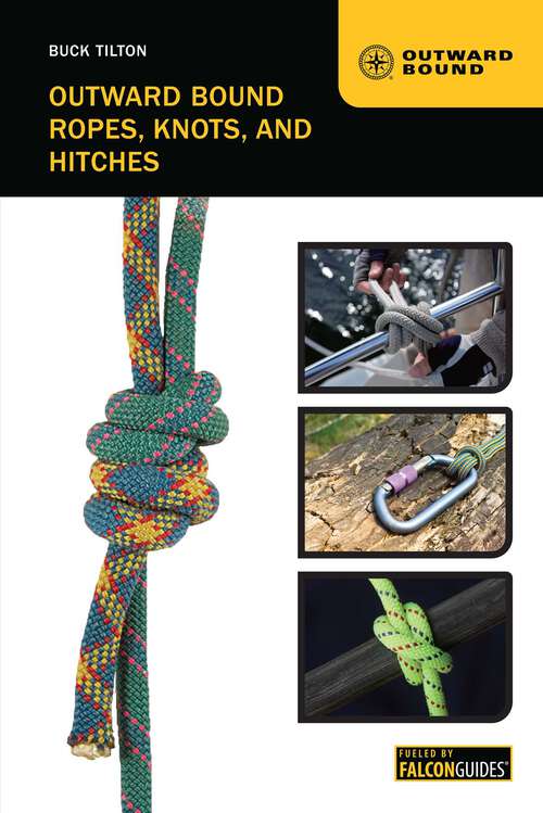 Book cover of Outward Bound Ropes, Knots, and Hitches (Outward Bound)