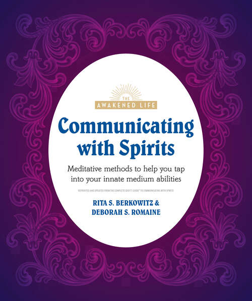 Book cover of Communicating with Spirits: Meditative Methods to Help You Tap Into Your Innate Medium Abilities (The Awakened Life)