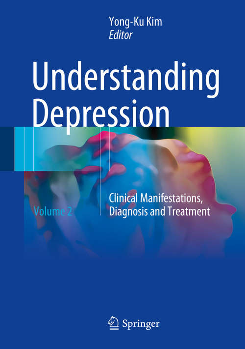 Understanding Depression: Volume 1. Biomedical And Neurobiological Issues