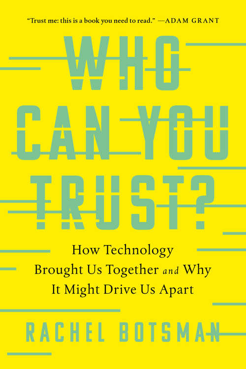 Book cover of Who Can You Trust?: How Technology Brought Us Together and Why It Might Drive Us Apart