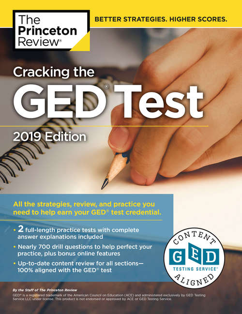 Book cover of Cracking the GED Test with 2 Practice Exams, 2019 Edition: All the Strategies, Review, and Practice You Need to Help Earn Your GED Test  Credential (College Test Preparation)