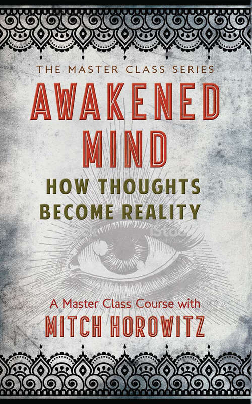 Book cover of Awakened Mind: How Thoughts Become Reality