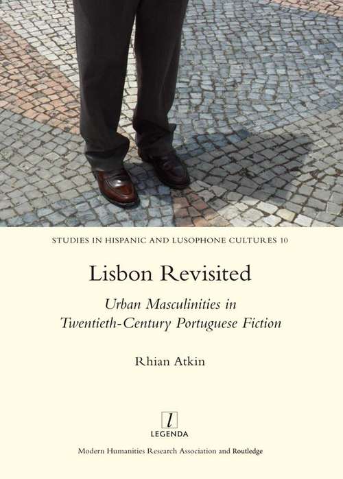 Book cover of Lisbon Revisited: Urban Masculinities in Twentieth-Century Portuguese Fiction