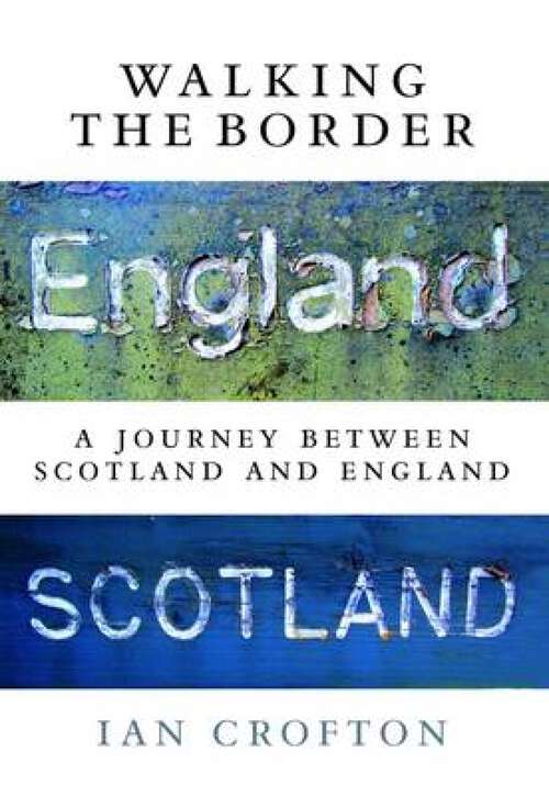 Book cover of Walking the Border: A Journey Between Scotland and England