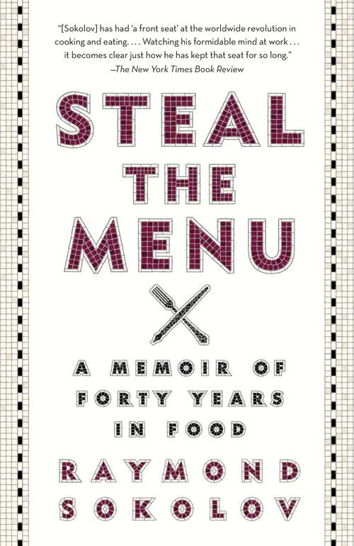 Book cover of Steal the Menu: A Memoir of Forty Years in Food
