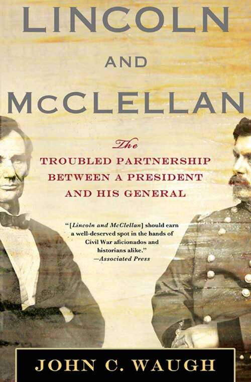 Book cover of Lincoln And Mcclellan: The Troubled Partnership Between A President And His General