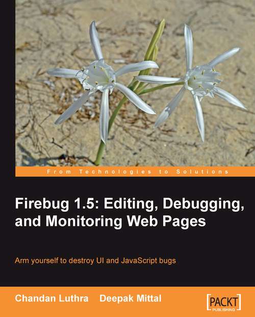 Book cover of Firebug 1.5: Editing, Debugging, and Monitoring Web Pages