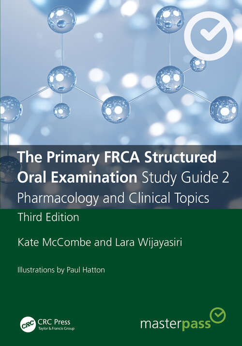Book cover of The Primary FRCA Structured Oral Examination Study Guide 2: Pharmacology and Clinical Topics (3) (MasterPass)