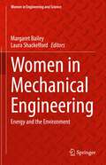 Women in Mechanical Engineering: Energy and the Environment (Women in Engineering and Science)