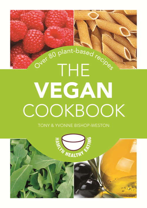 The Vegan Cookbook: Over 80 plant-based recipes