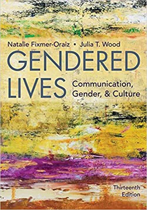 Book cover of Gendered Lives: Communication, Gender, and Culture (Thirteenth Edition)