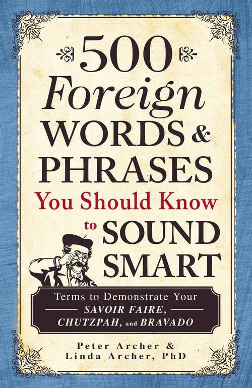 500 Foreign Words and Phrases You Should Know to Sound Smart