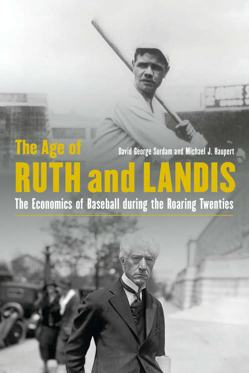 The Age of Ruth and Landis: The Economics of Baseball during the Roaring Twenties