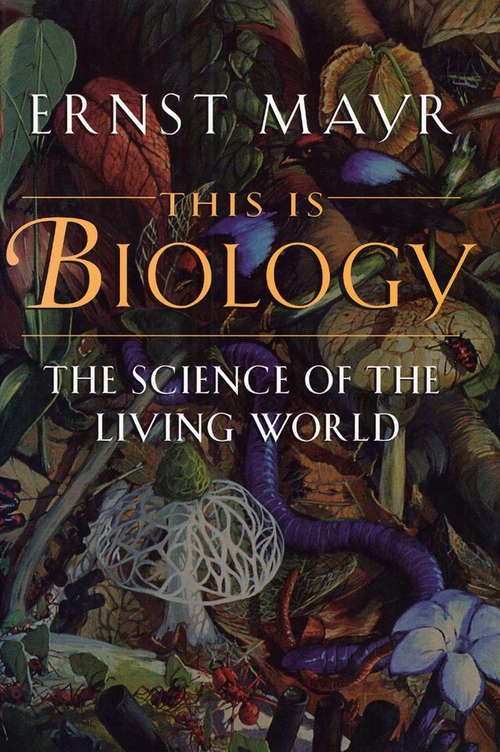 Book cover of This Is Biology: The Science of the Living World