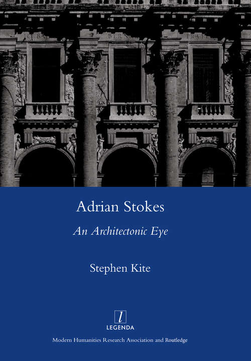 Book cover of Adrian Stokes: An Architectonic Eye