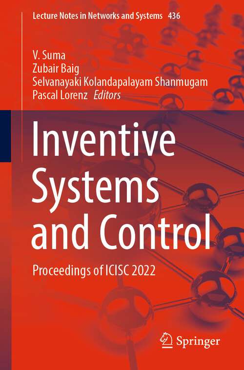 Inventive Systems and Control: Proceedings of ICISC 2022 (Lecture Notes in Networks and Systems #436)